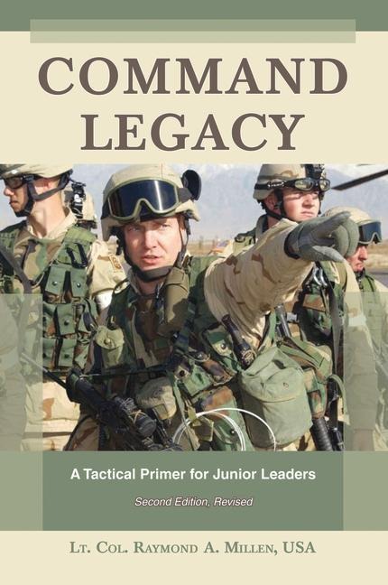 Command Legacy: A Tactical Primer for Junior Leaders