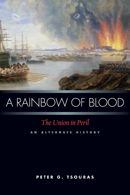 A Rainbow of Blood: The Union in Peril, an Alternate History
