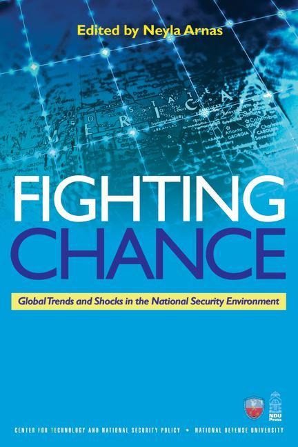 Fighting Chance: Global Trends and Shocks in the National Security Environment