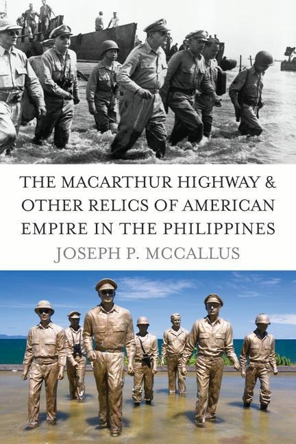 The MacArthur Highway and Other Relics of American Empire in the Philippines