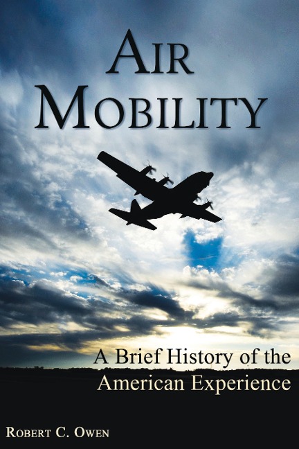 Air Mobility: A Brief History of the American Experience