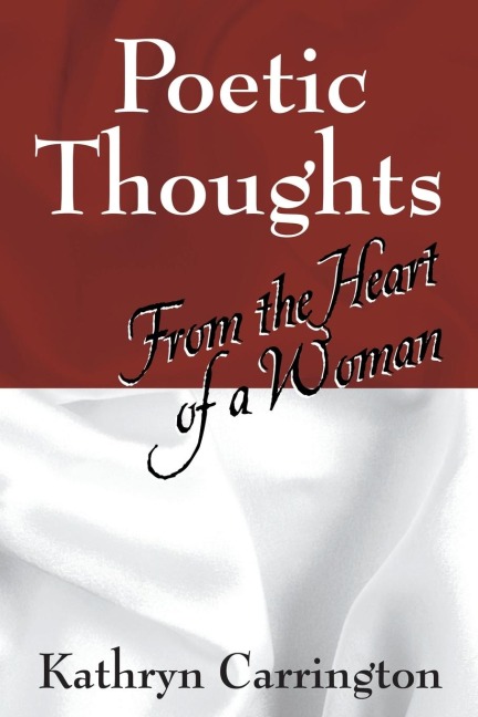 Poetic Thoughts: From the Heart of a Woman