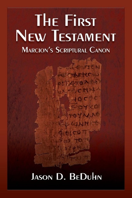 The First New Testament: Marcions Scriptural Canon