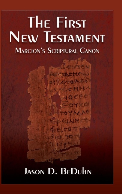First New Testament: Marcions Scriptural Canon
