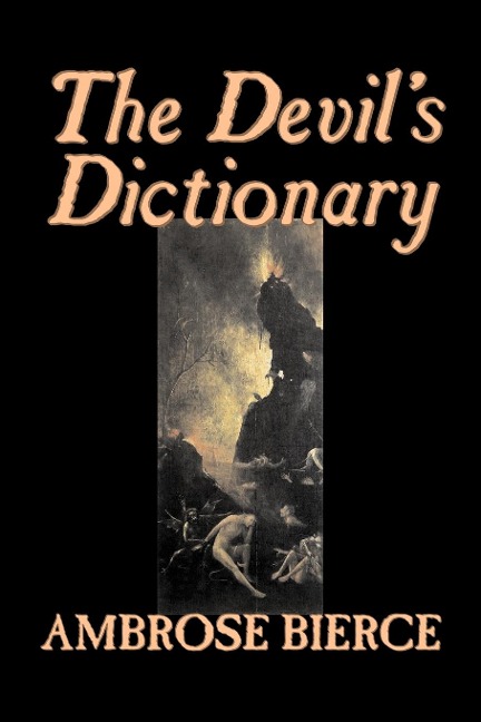 The Devils Dictionary by Ambrose Bierce, Fiction, Classics, Fantasy, Horror