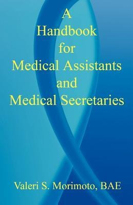 A Handbook for Medical Assistants and Medical Secretaries