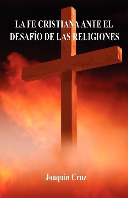 La Fe Cristiana Ante El Desafío De Las Religiones