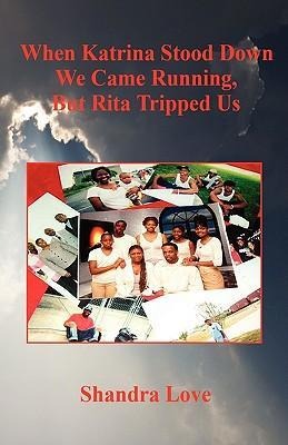 When Katrina Stood Down We Came Running, But Rita Tripped Us