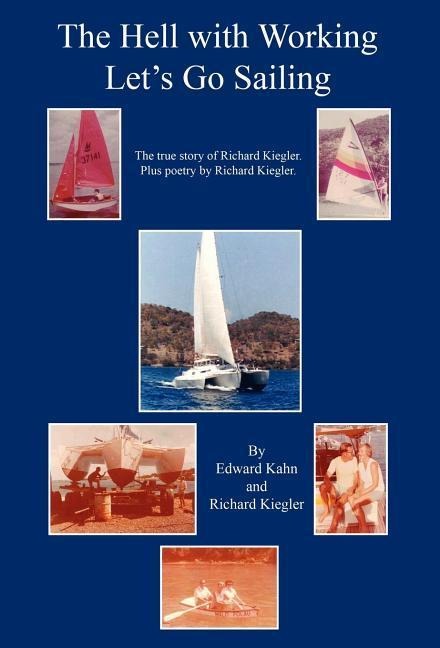 The Hell with Working - Lets Go Sailing