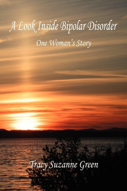 A Look Inside Bipolar Disorder - One Womans Story