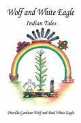 Wolf and White Eagle - Indian Tales