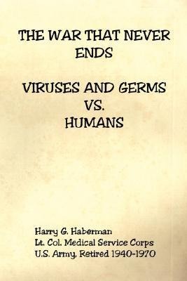 The War That Never Ends - Viruses and Germs vs. Humans
