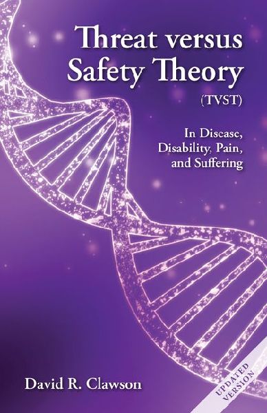 Threat Versus Safety Theory (Tvst): A New Perspective on Disease, Disability, Pain, and Suffering
