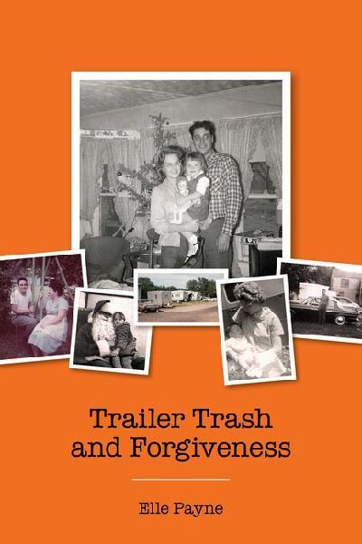 Trailer Trash and Forgiveness