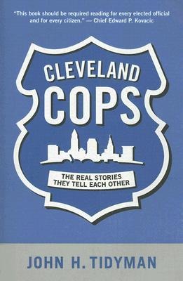 Cleveland Cops: The Real Stories They Tell Each Other