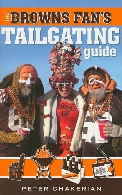 The Browns Fans Tailgating Guide