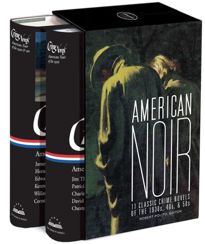 American Noir: 11 Classic Crime Novels of the 1930s, 40s, & 50s A Library of America Boxed Set