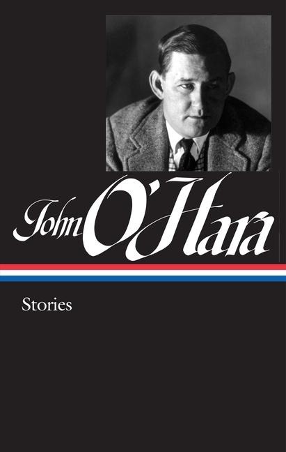 John OHara: Stories (Loa #282)