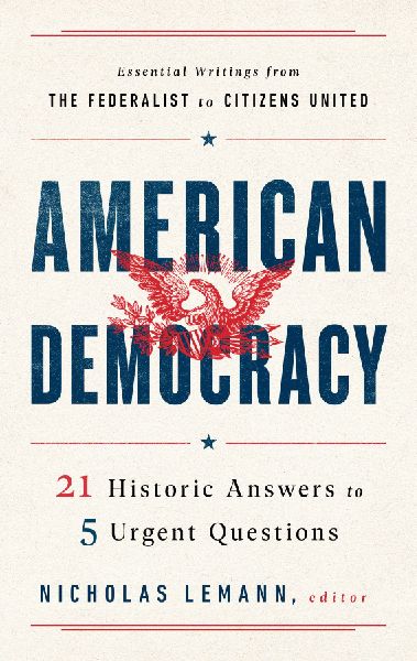 American Democracy: 21 Historic Answers to 5 Urgent Questions