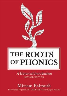 The Roots of Phonics: A Historical Introduction, Revised Edition