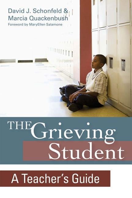 The Grieving Student: A Teachers Guide