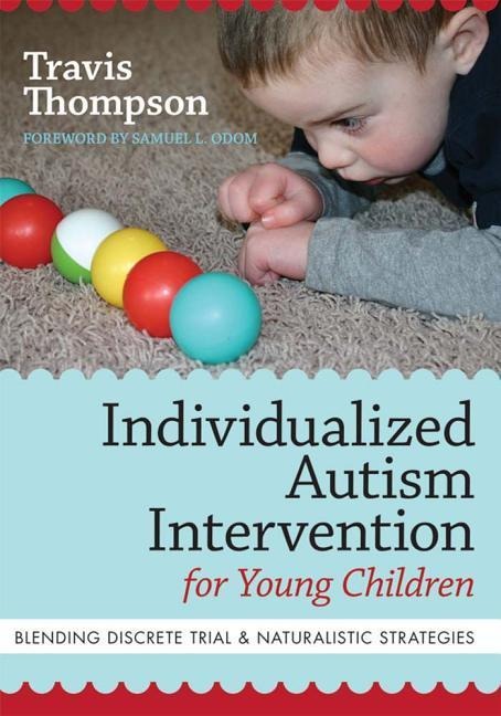 Individualized Autism Intervention for Young Children: Blending Discrete Trial and Naturalistic Strategies