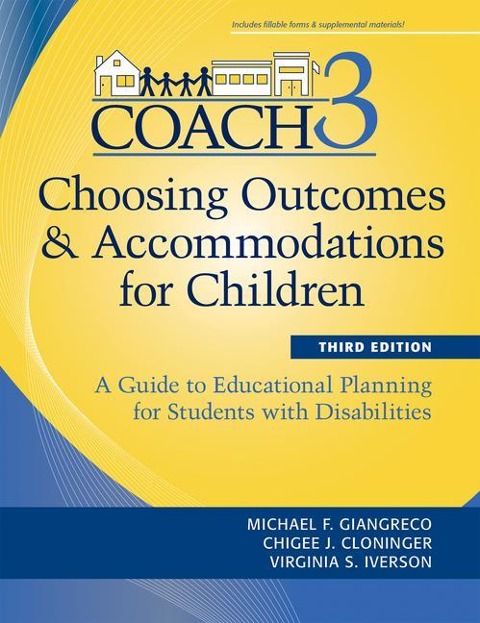 Choosing Outcomes and Accommodations for Children (Coach): A Guide to Educational Planning for Students with Disabilities, Third Edition