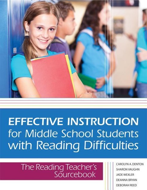 Effective Instruction for Middle School Students with Reading Difficulties: The Reading Teachers Sourcebook
