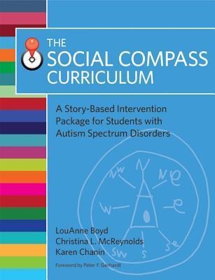 The Social Compass Curriculum: A Story-Based Intervention Package for Students with Autism Spectrum Disorders