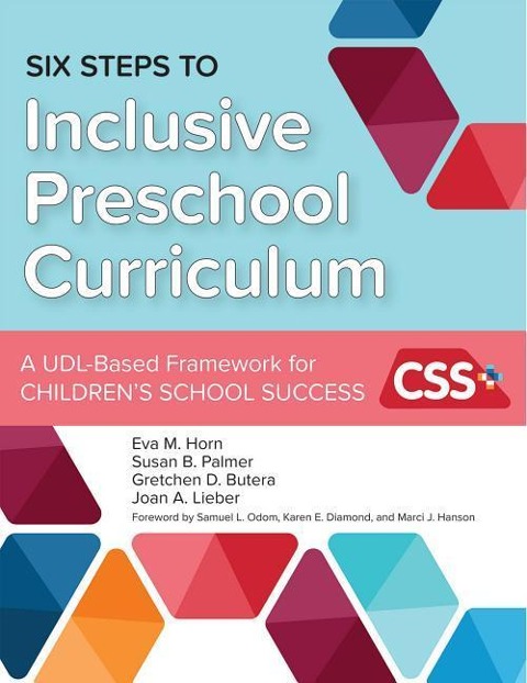 Six Steps to Inclusive Preschool Curriculum: A Udl-Based Framework for Childrens School Success