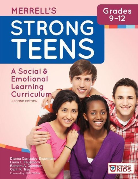 Merrell's Strong Teens--Grades 9-12: A Social and Emotional Learning Curriculum, Second Edition