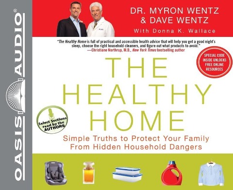The Healthy Home: Simple Truths to Protect Your Family from Hidden Household Dangers