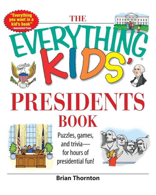 The Everything Kids Presidents Book
