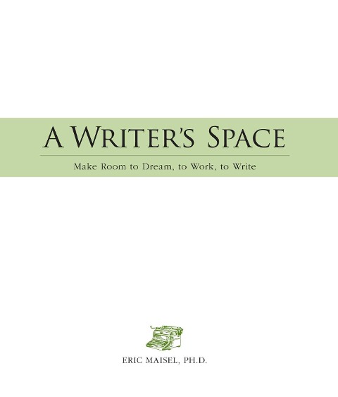 A Writers Space: Make Room to Dream, to Work, to Write