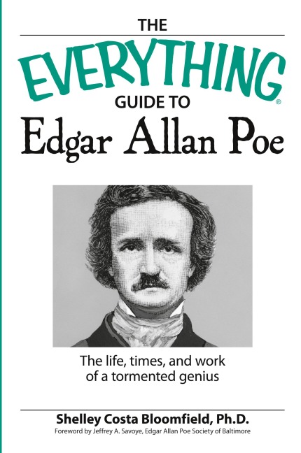 The Everything Edgar Allan Poe Book: The Life, Times, and Work of a Tormented Genius