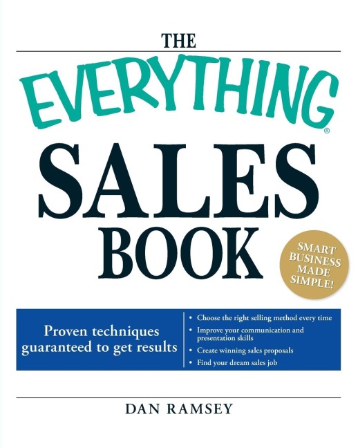 The Everything Sales Book: Proven Techniques Guaranteed to Get Results