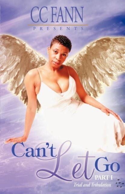 Cant Let Go Part One the Trial and Tribulation