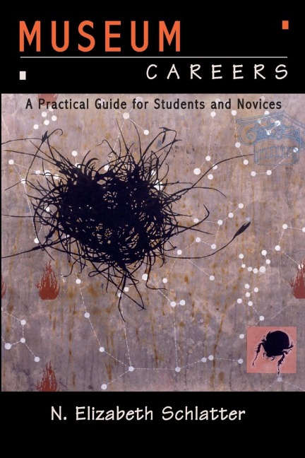 Museum Careers: A Practical Guide for Students and Novices