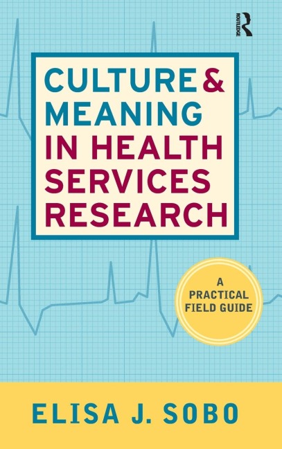 Culture and Meaning in Health Services Research: An Applied Approach