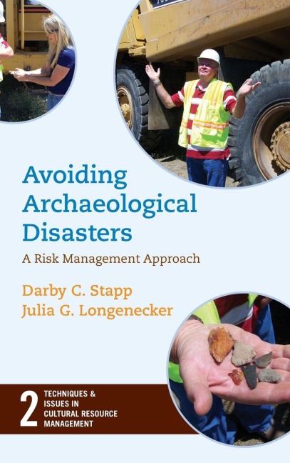 Avoiding Archaeological Disasters: Risk Management for Heritage Professionals
