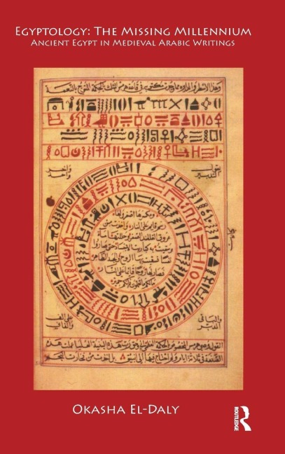Egyptology: The Missing Millennium: Ancient Egypt in Medieval Arabic Writings