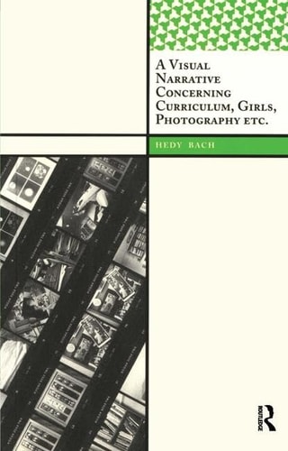 A Visual Narrative Concerning Curriculum, Girls, Photography Etc