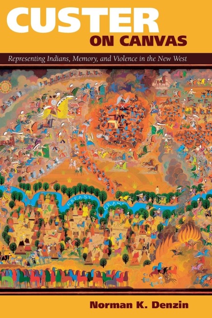 Custer on Canvas: Representing Indians, Memory, and Violence in the New West
