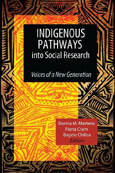 Indigenous Pathways into Social Research: Voices of a New Generation