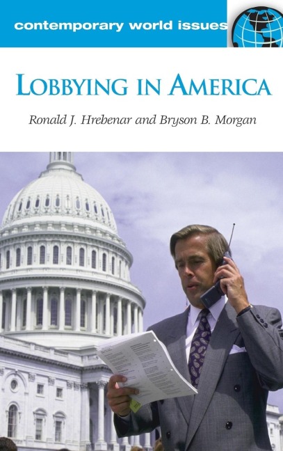 Lobbying in America: A Reference Handbook