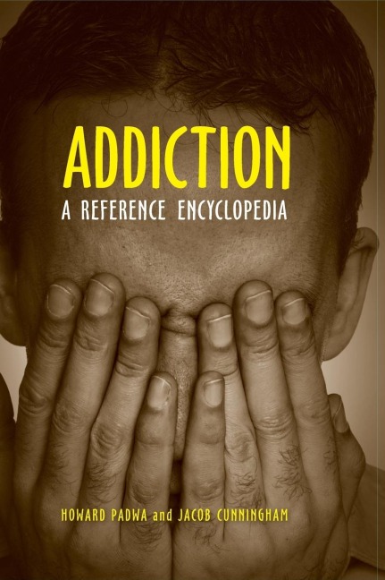 Addiction: A Reference Encyclopedia