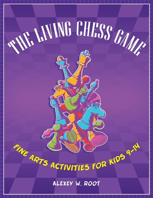 The Living Chess Game: Fine Arts Activities for Kids 9âEUR14