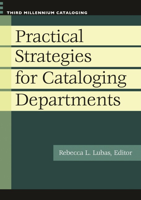 Practical Strategies for Cataloging Departments