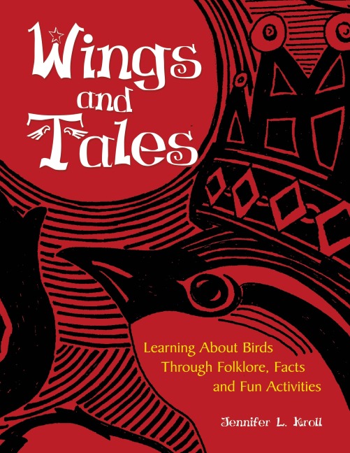 Wings and Tales: Learning About Birds Through Folklore, Facts, and Fun Activities