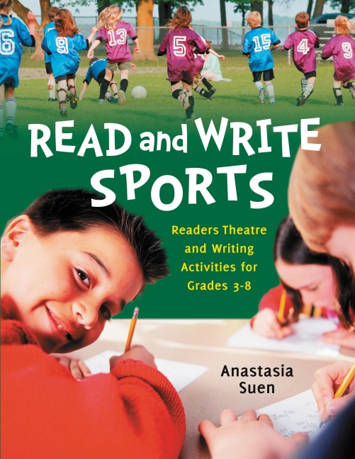 Read and Write Sports: Readers Theatre and Writing Activities for Grades 3-8